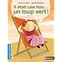Il �tait une fois... un loup vert de Laurence Gillot