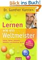 Lernen wie ein Weltmeister: Zahlen, Fakten, Vokabeln schneller und effektiver lernen