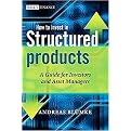 How to Invest in Structured Products (A Guide for Investors and Asset Managers) (Wiley Finance Series) (Hardcover)