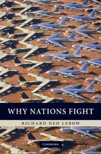 Why Nations Fight, by Lebow
