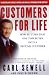 Customers for Life: How to Turn That One-Time Buyer Into a Lifetime Customer