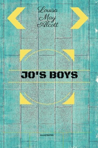 Jo's Boys: By Louisa May Alcott : Illustrated