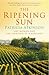 The Ripening Sun: One Woman and the Creation of a Vineyard