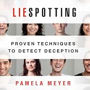 Liespotting: Proven Techniques to Detect Deception | [Pamela Meyer]