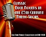 17 Classic Buck Rogers in the 25th Century Old Time Radio Broadcasts on DVD (over 4 Hours 8 Minutes running time)