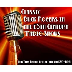 17 Classic Buck Rogers in the 25th Century Old Time Radio Broadcasts on DVD (over 4 Hours 8 Minutes running time)