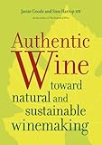 Authentic wine : toward natural and sustainable winemaking