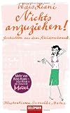 Nichts anzuziehen!  -: Geschichten aus dem Kleiderschrank - Illustrationen Anoushka Matus - W&auml;is Kiani, Anoushka Matus