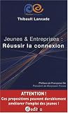Jeunes et Entreprises : R�ussir la connexion