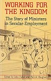 Working for the kingdom : the story of ministers in secular employment
