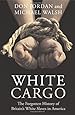 White Cargo: The Forgotten History of Britain's White Slaves in America