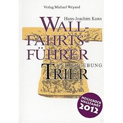 Wallfahrtsf�hrer Trier und Umgebung: Wallfahrt 2012