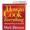 How to Cook Everything, Completely Revised 10th Anniversary Edition: 2,000 Simple Recipes for Great Food