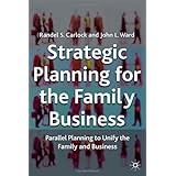 strategic planning for the family business parallel planning to unify the family and business a family business