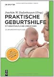 Praktische Geburtshilfe: 21., erweiterte Auflagemit geburtshilflichen Operationenmit Geburtsanimationen online