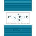 The Etiquette Book: A Complete Guide to Modern Manners