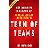 Key Takeaways & Analysis of General Stanley McChrystal's Team of Teams: New Rules of Engagement for a Complex World