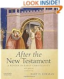 After the New Testament: 100-300 C.E.: A Reader in Early Christianity