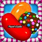Candy Crush Saga: Gamers Guide to Candy Crush Saga!