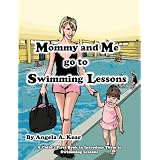 Mommy and Me Go to Swimming Lessons ~ Angela Kear