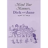 mind your manners dick and jane