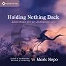 Holding Nothing Back: Essentials for an Authentic Life