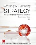 Crafting and executing strategy : the quest for competitive advantage : concepts and cases