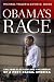 Obama's Race: The 2008 Election and the Dream of a Post-Racial America (Chicago Studies in American Politics)