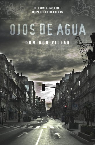 Ojos de agua (Inspector Leo Caldas 1) (Spanish Edition)