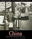 China: Caught in Time (Caught in Time : Great Photographic Archives)