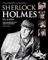 Sherlock Holmes On Screen (Updated Edition)
