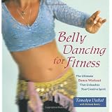 Belly Dancing for Fitness: The Ultimate Dance Workout That Unleashes Your Creative Spirit