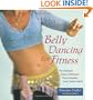 Belly Dancing for Fitness: The Ultimate Dance Workout That Unleashes Your Creative Spirit