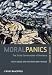 Moral Panics: The Social Construction of Deviance Image of Moral Panics: The Social Construction of Deviance