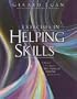Exercises in Helping Skills for Egan's The Skilled Helper: A Problem-Management and Opportunity Development Approach to Helping, 8th