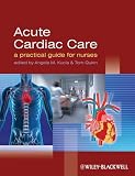 Acute Cardiac Care A Practical Guide For Nurses