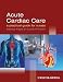 Acute Cardiac Care: A Practical Guide for Nurses