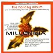 Millennia: The Holiday Album, Your Favorite Holiday Classics Performed Instrumentally: Hark the Herald Angels Sing, the First Noel, God Rest Ye Merry Gentlemen, Silent Night, O Come All Ye Faithful, Carol of the Bells, O Holy Night, Deck the Halls, Joy to the World, White Christmas (Instrumental Christmas Music)