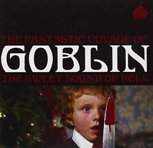 Goblin - The Fantastic Voyage Of Goblin: The Sweet Sound Of Hell - Zortam Music