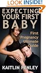 Expecting Your First Baby: First Preg...
