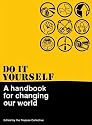 Do It Yourself: A Handbook for Changing Our World