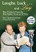 Laughs, Luck…and Lucy: How I Came to Create the Most Popular Sitcom of All Time (with “I LOVE LUCY’s Lost Scenes” and rare Lucille Ball audio)