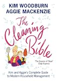 The Cleaning Bible: Kim and Aggies Complete Guide to Modern Household Management