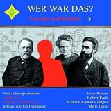 Wer war das? Forscher und Erfinder 3: Louis Pasteur, Robert Koch, Wilhelm Conrad R&ouml;ntgen, Marie Curie - Christine Schulz-Reiss