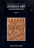 Andean Art at Dumbarton Oaks, Volume I