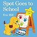 Spot Goes to School (Spot Lift the Flap)