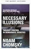 Necessary Illusions: Thought Control in Democratic Societies (Massey Lectures)