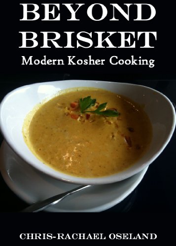 Beyond Brisket: Modern Kosher Cooking