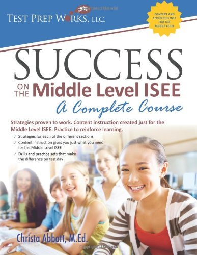 Success on the Middle Level ISEE: A Complete Course