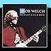 Bob Welch, Greatest Hit &amp; More, 発売中